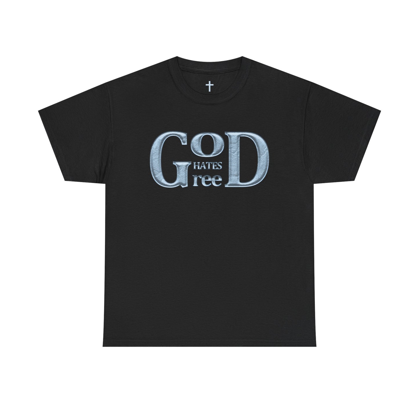 "God Hates Greed" T-Shirt