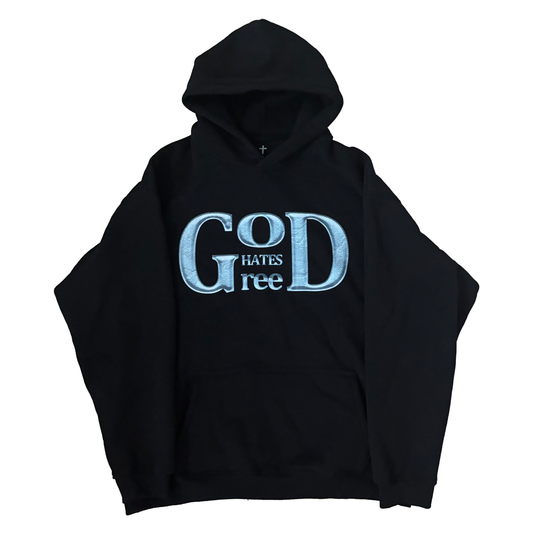 God Hates Greed Hoodie